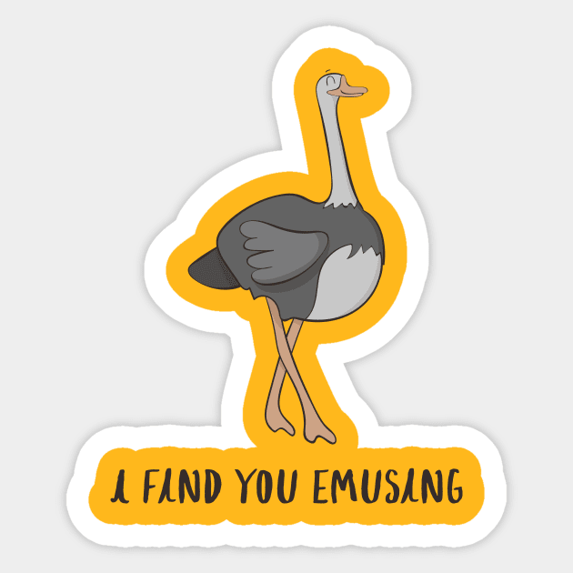 I Find You Emusing - Cute Funny Emu Pun Joke Design Sticker by Dreamy Panda Designs